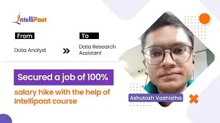 Got a Data Research Assistant Job with 100% Salary Hike | Intellipaat Data Science Course Review