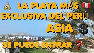 ASIA 🏖️ LA PLAYA M&Aacute;S EXCLUSIVA DEL PER&Uacute; | SE PUEDE ENTRAR O EST&Aacute; PROHIBIDO EL INGRESO❓