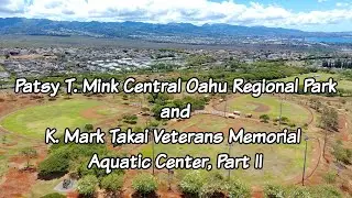 Patsy T  Mink Central Oahu Regional Districk Park, Part II
