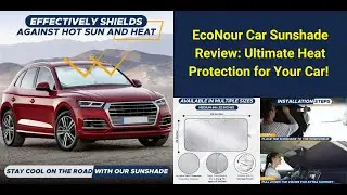 EcoNour Car Sunshade Review: Ultimate Heat Protection for Your Car!
