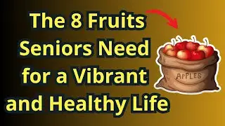 Seniors Over 70: These 8 Fruits Will Boost Your Immunity and Keep You Healthy!