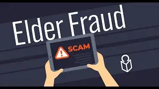 Elder Fraud: A Guide for Seniors and Families
