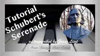 Piano Tutorial | Schubert's Serenade as transcribed by Liszt