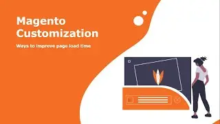 4 tips to improve Magento website page speed | Magento customization