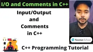 Input/Output and Comments in C++