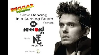 Slow Dancing in a Burning Room Cover Reggae