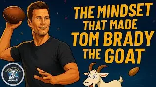 The Mindset That Made Tom Brady the GOAT (The Obsession Protocol)