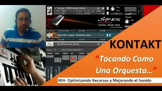 Tutorial Kontakt #04- Optimizando Recursos y Mejorando la calidad a tu sonido