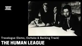 The Human League - Travelogue (Demo, Outtake And Live Backing Track)