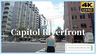 DC Capitol Riverfront Walk around NY 2022 4K