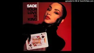 Sade - Your Love Is King (12