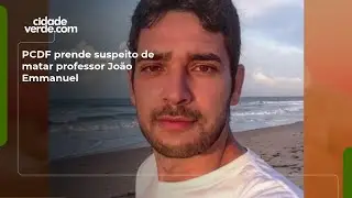 PCDF prende suspeito de matar professor Jo&atilde;o Emmanuel