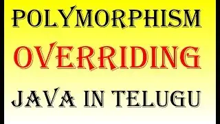 Overriding in java in telugu by Kotha Abhishek || Polymorphism in java in telugu