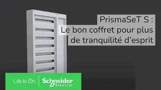 Coffrets PrismaSeT S : le bon coffret pour plus de tranquillit&eacute; d'esprit ! | Schneider Electric
