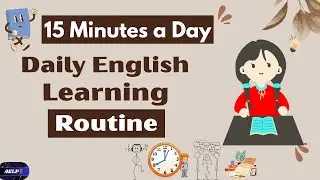 15 Minutes a Day &ndash; Daily English Learning Routine #LearnEnglishDaily #EnglishRoutine #EnglishPodcast