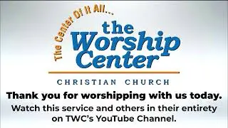 TWC's Sunday Service -  8am