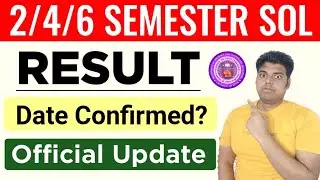 SOL 2nd / 4th / 6th Semester Result Date 2025| Sol Result Update 2025_2/4/6 Semester NEP & CBCS 2025
