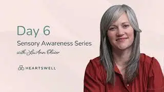 Day 6 | Mindfulness for Better Sex: A 21-day Sensory Awareness Series