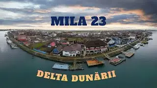 Mila 23, Delta Dunarii | Drona 【4K】