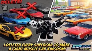 🌟🏎️ ❌I Deleted Every Supercar To Make A Giant Muscle Car Kingdom In Car Dealership Tycoon! 