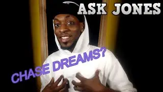 I'm Scared To Chase My Dreams | ASK JONES