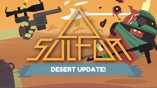Desert Trailer - SULFUR Update OUT NOW