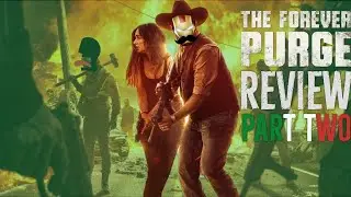 The Forever Purge | Analysis with Mexican Ironman | Part Two