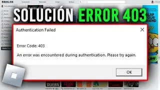 Cómo Reparar El Código De Error De Roblox 403 La Autenticación Falló En PC (2026) | Actualizado