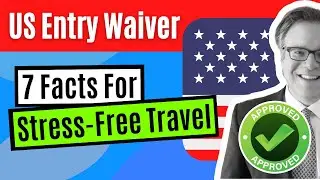 US Entry Waiver: 7 Facts For Stress-Free Travel