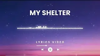 My Shelter ❤️ | A Love Song About Finding Home in Someone