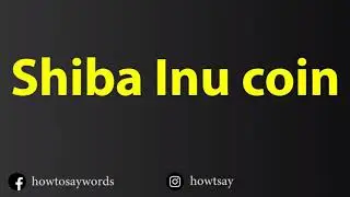 How To Pronounce Shiba Inu coin