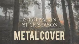 Stick Season Noah Kahan - Metal Cover
