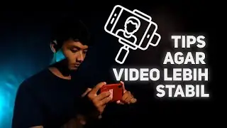 TIPS CARA MENSTABILKAN VIDEO