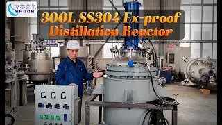 300L Stainless Steel SS304 Ex-proof Distillation Reactor made by Pressure vessel Manufacturer WHGCM