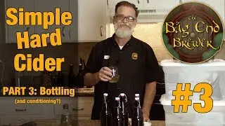 Brewing A Simple Hard Apple Cider Pt  3: Bottling and Conditioning