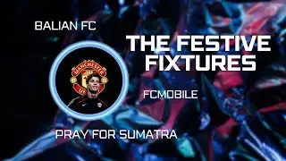 PRAY FOR SUMATRA, FCMOBILE THE FESTIVE FIXTURES LOOKING FOR B50  | Part 431 #fcmobile26