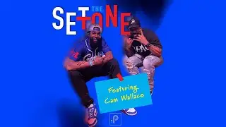 Set The Tone featuring Cam Wallace