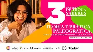 Teoria e Prática Paleográfica: como ler documentações dos séculos XVII, XVIII e XIX.