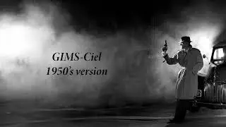 GIMS - Ciel 1950's version