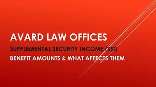 Supplemental Security Income (SSI) Benefits Explanation by Avard Law
