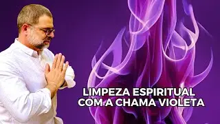 Limpeza Espiritual com a Chama Violeta, Mestres Saint Germaint e Kuan Yin da Fraternidade Branca