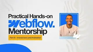 Webflow interactions and animations tutorial (Animation and Interactions - DAY 9) | David Anierobi
