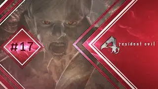 [Let's Play FR]Resident Evil 4 #17 - Adios Se&ntilde;or Salazar