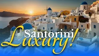 Santorini Luxury Travel Guide 🇬🇷✨ Best Hotels, Sunset Cruise & Fine Dining!