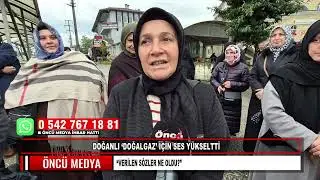 DOĞANLI &lsquo;DOĞALGAZ&rsquo; İ&Ccedil;İN SES Y&Uuml;KSELTTİ &ldquo;VERİLEN S&Ouml;ZLER NE OLDU?&rdquo;