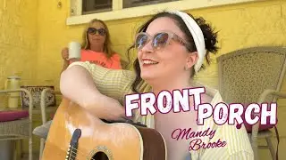 Front Porch by Mandy Brooke [OFFICIAL MUSIC VIDEO]