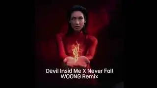  Devil Insid Me X Never Fall WOONG Remix