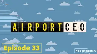 AirPortCEO - Gameplay - EP33 - Underground parking, planning the expansion