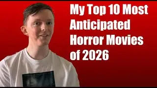 My Top 10 Most Anticipated Horror Films of 2026