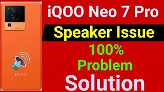 iQOO Neo 7 Pro Speaker Not Working | How to Solve Speaker Problem in iQOO Neo 7 Pro Mobile